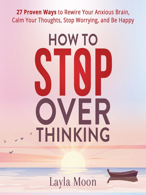 Title details for How to Stop Overthinking by Layla Moon - Available